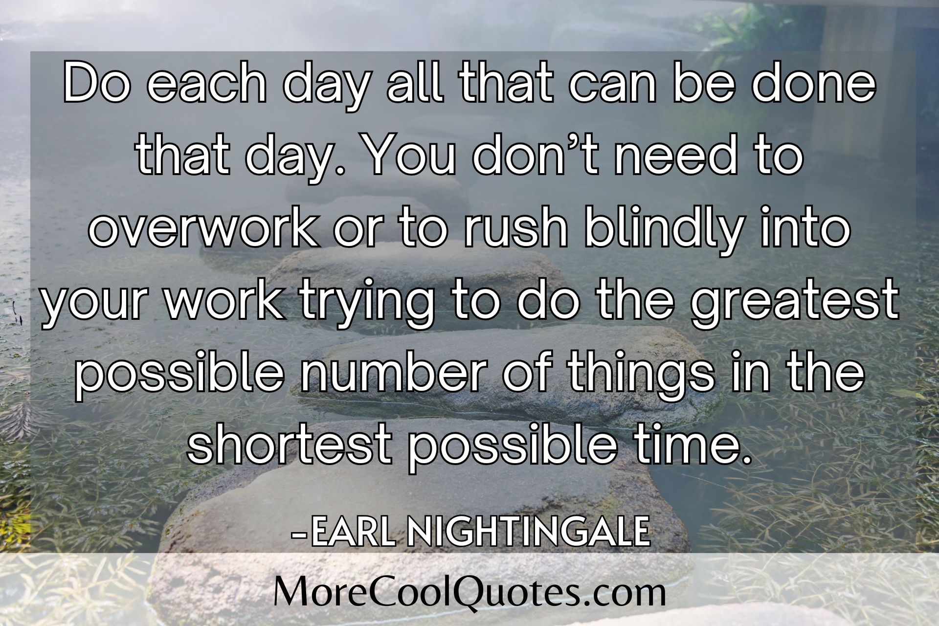 do each day all that can be done that day earl nightingale quotes