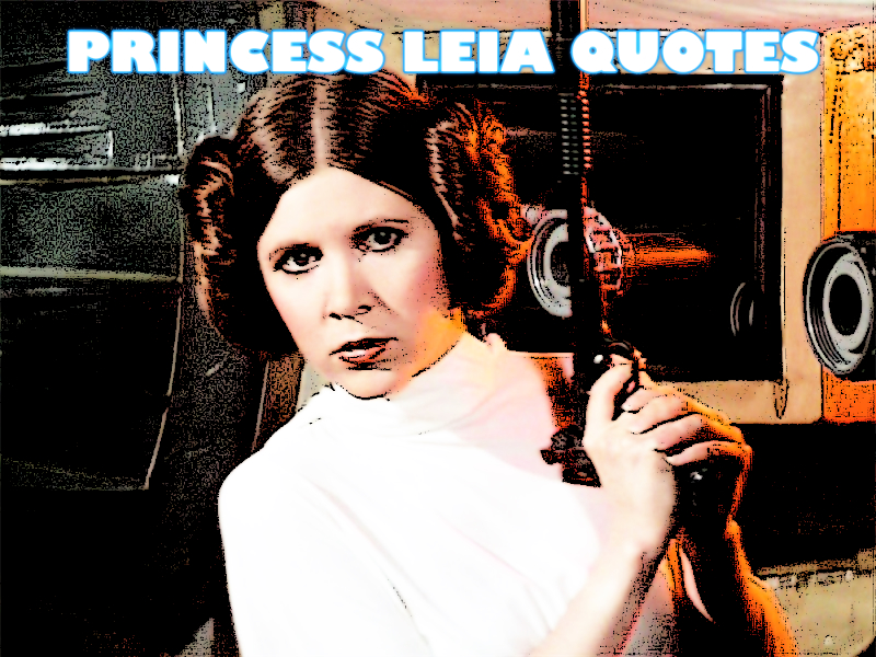 Best Princess Leia Quotes