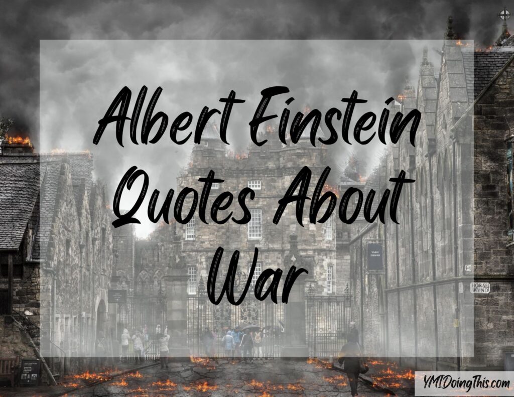 Albert Einstein Quotes About War