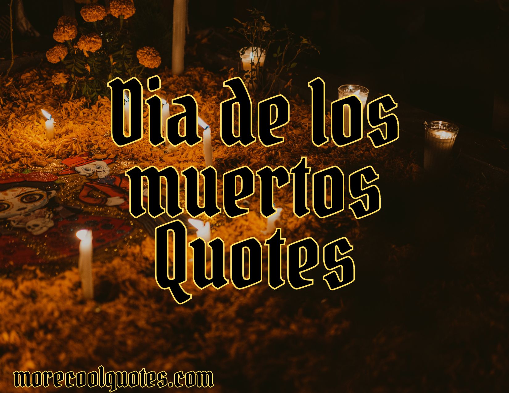 Beautiful Dia De Los Muertos Quotes