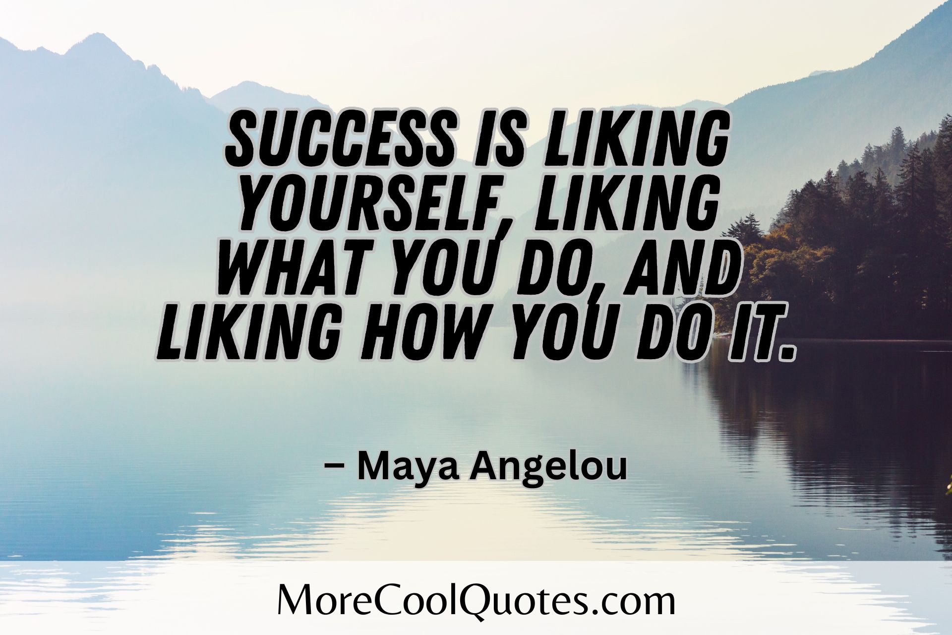 Success is liking yourself